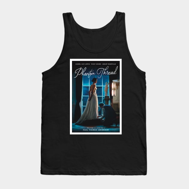 Phantom Thread alternative movie poster Tank Top by chrisayerscreative